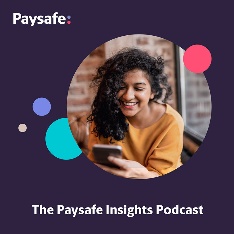 Paysafe: The Paysafe Insights Podcast